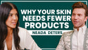 Minimalist Beauty, Integrity in Ingredients & Skin Health with Neada Deters